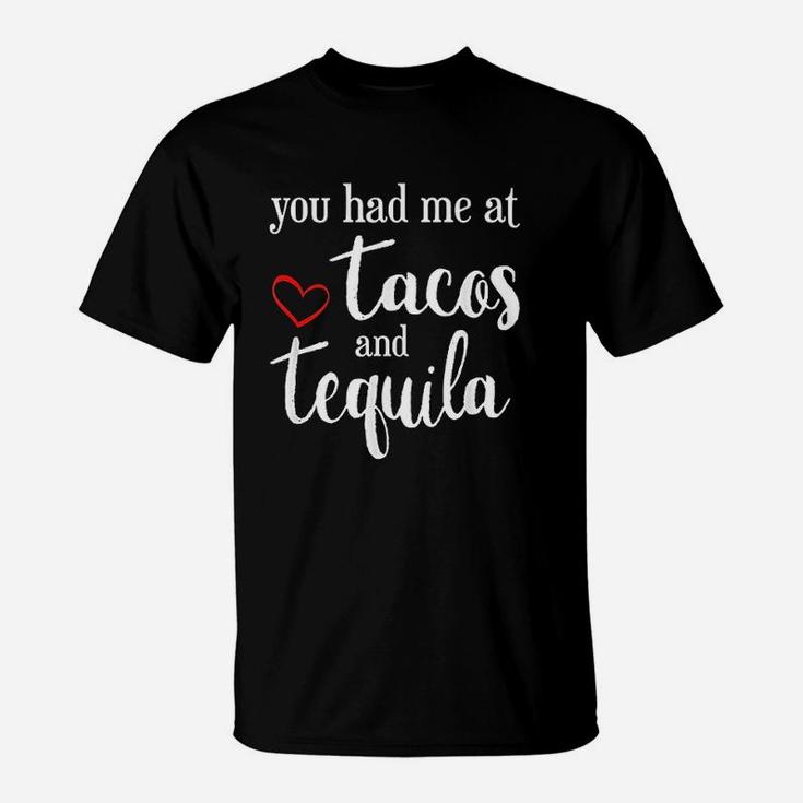 Valentines Day - You Had Me At Tacos And Tequila Funny Shirt Valentines Day - You Had Me At Tacos And Tequila Funny Shirt