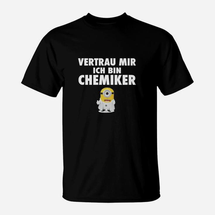 Vertaue Mir Ich Bin Chemiker T-Shirt