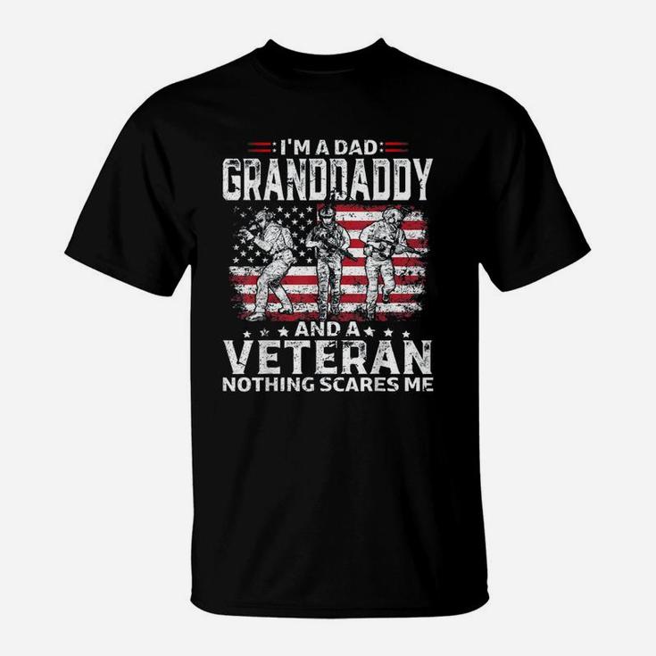 Veteran Dad Granddaddy Nothing Scares Me T-Shirt