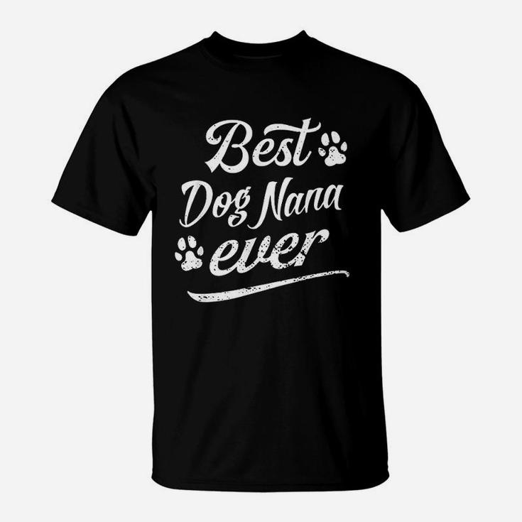 Vintage Best Dog Nana Ever Fun Fur Animal Loves Family Play T-Shirt