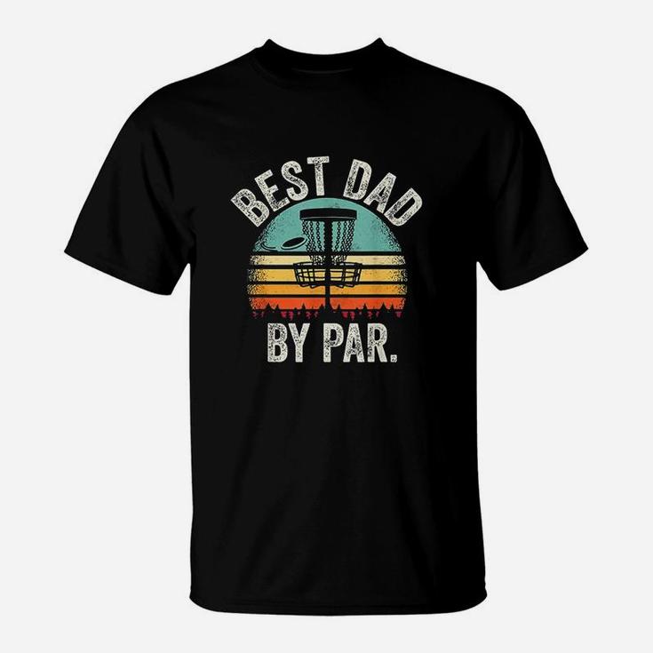 Vintage Disc Golf Dad Gift Best Dad By Par Disk Golf T-Shirt