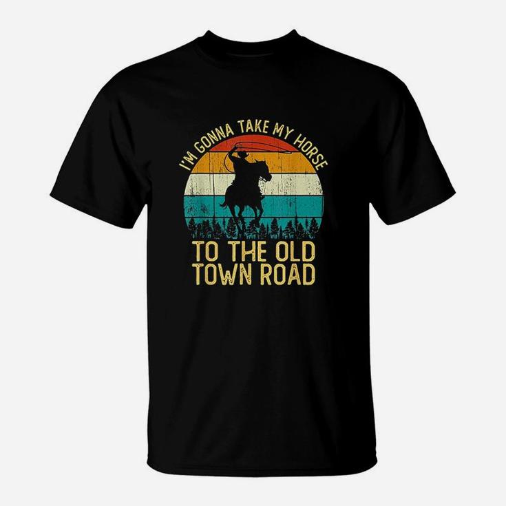Vintage I Am Gonna Take My Horse To The Old Town Road T-Shirt