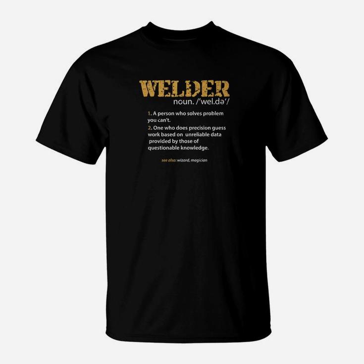 Welder Definition Job Humor Dad Daddy Wizard Joke Shirt T-Shirt