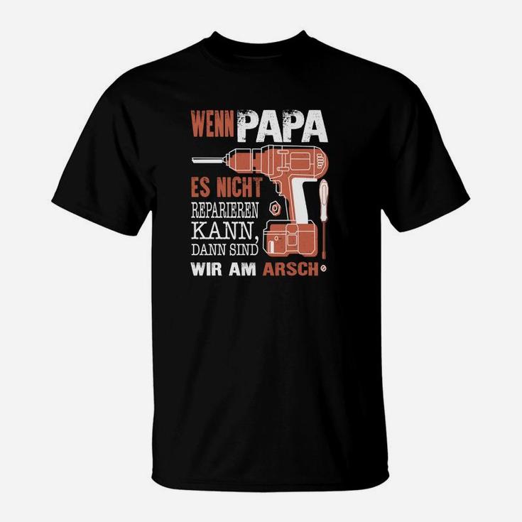 Wenn Papa es nicht reparieren kann T-Shirt, Heimwerker Motiv für Väter