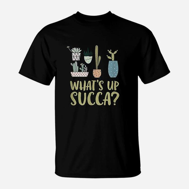 What Up Succa Funny Succulent Plants Cactus T-Shirt