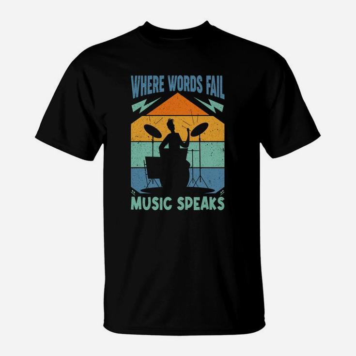 Where Words Fail Music Speak I Love Music T-Shirt