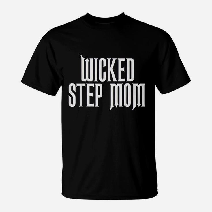Wicked Stepmom Costume Funny Stepmother T-Shirt