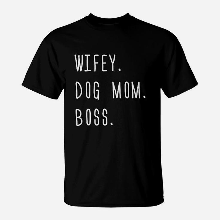 Wifey Dog Mom Boss Funny Wife Gift T-Shirt