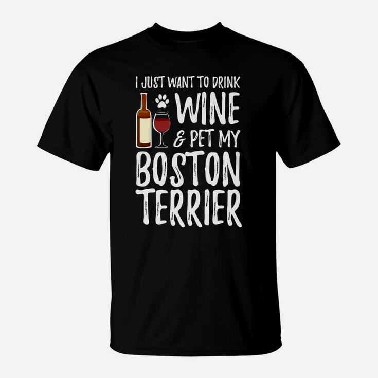 Wine And Boston Terrier For Boston Terrier Dog Mom T-Shirt