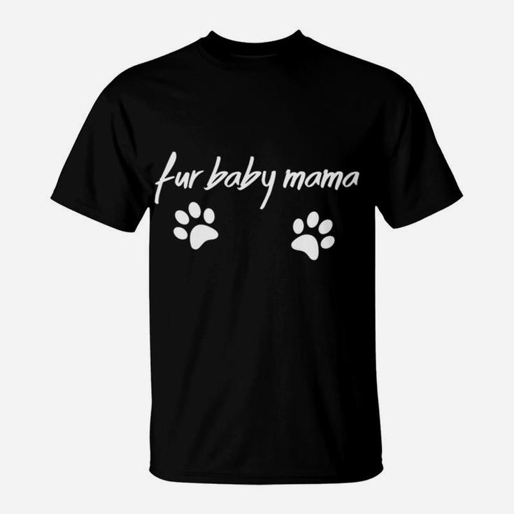 Womens Fur Baby Mama Cat Dog Lover T-Shirt