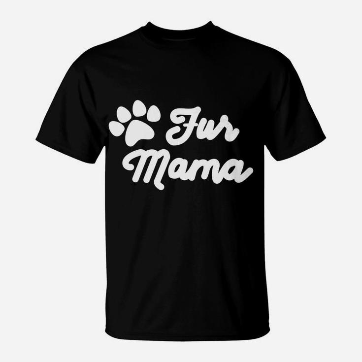 Womens Fur Mama Dog Cute Doggy For Dog Moms T-Shirt
