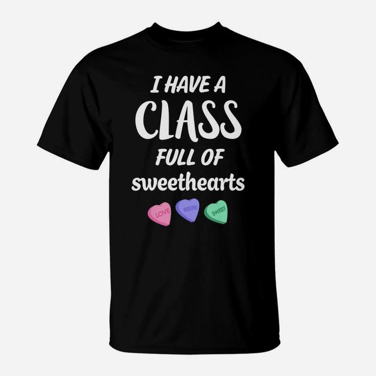 Womens I Have A Class Full Of Sweethearts Teachers Valentines Day T T-Shirt