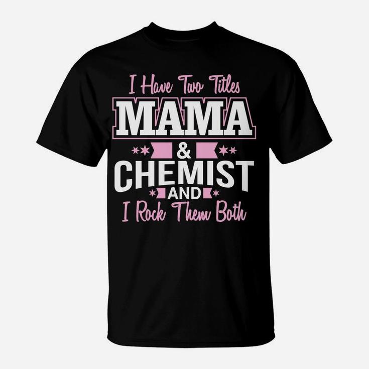 Womens Im Mama And Chemist Funny Womens T-Shirt