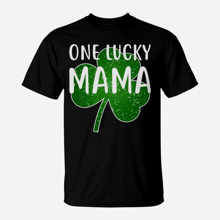 Womens One Lucky Mama Funny St Patricks Day Party T-Shirt