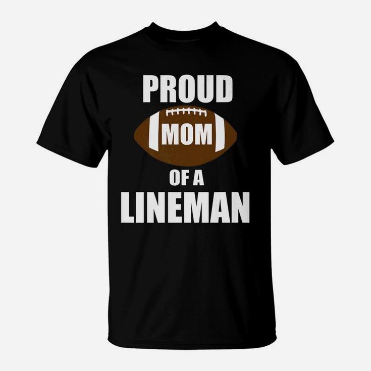 Womens Proud Mom Of A Lineman Funny Football Mama Gifts T-Shirt