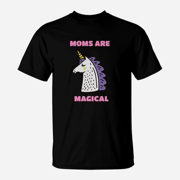 Womens The Mothers Day Moms Are Magical T-Shirt