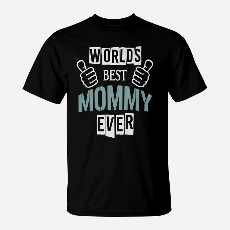 Worlds Best Mommy Ever T-Shirt