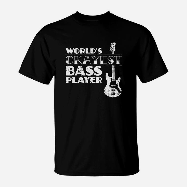 Worlds Okayest Bass Player T Shirt Bass Player Gift T-Shirt