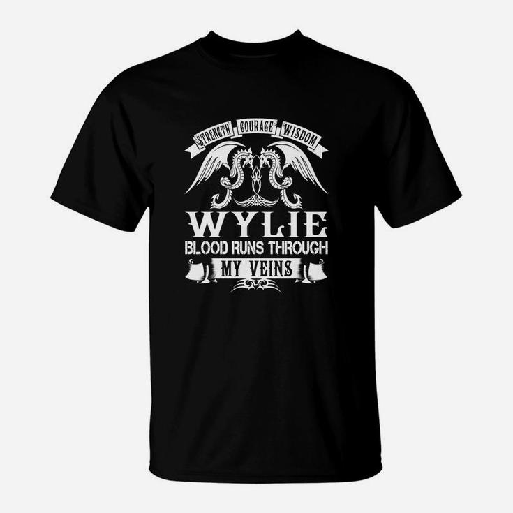 Wylie Shirts - Strength Courage Wisdom Wylie Blood Runs Through My Veins Name Shirts T-Shirt