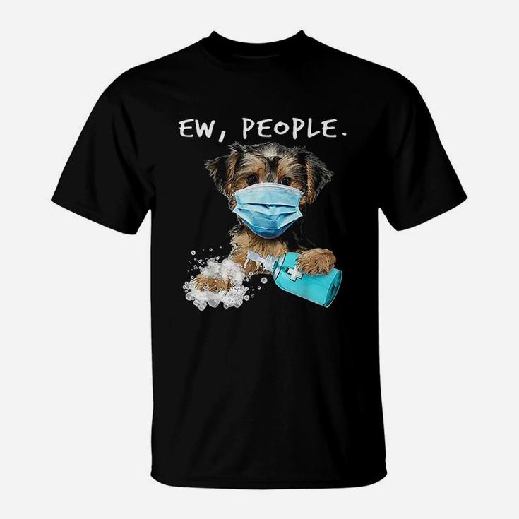 Yorkie Ew People Dog T-Shirt