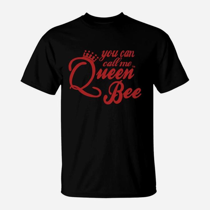 You Can Call Me Queen Bee Women's T-shirts T-Shirt