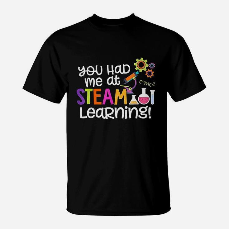 You Had Me At Steam Learning Teacher Mom Dad Wife Husband T-Shirt