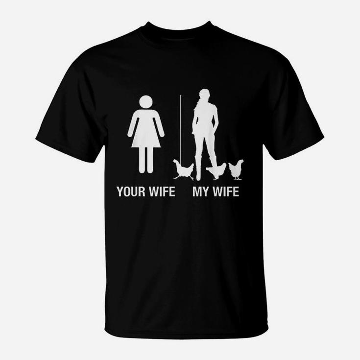 Your Wife My Wife Chicken Lady Farmer Husband Gift T-Shirt