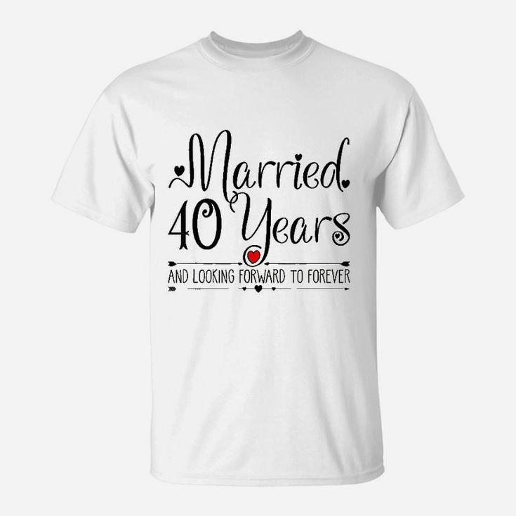 40th Wedding Anniversary Gifts Her Just Married 40 Years Ago T-Shirt