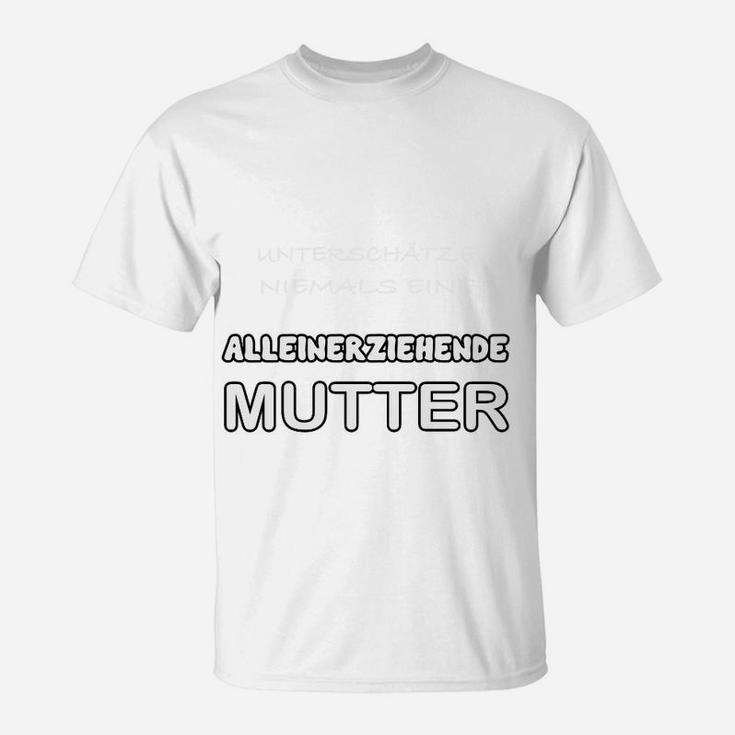 Alleinerziehende Mutter T-Shirt Unisex in Weiß, Stolzes Statement