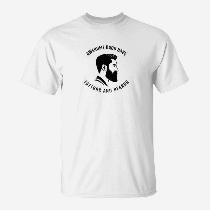 Awesome Dads Have Tattoos And Beards Funny Dad Gift T-Shirt