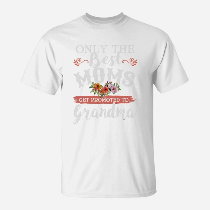 Awesome Only The Best Moms Get Promoted To Grandma T-Shirt