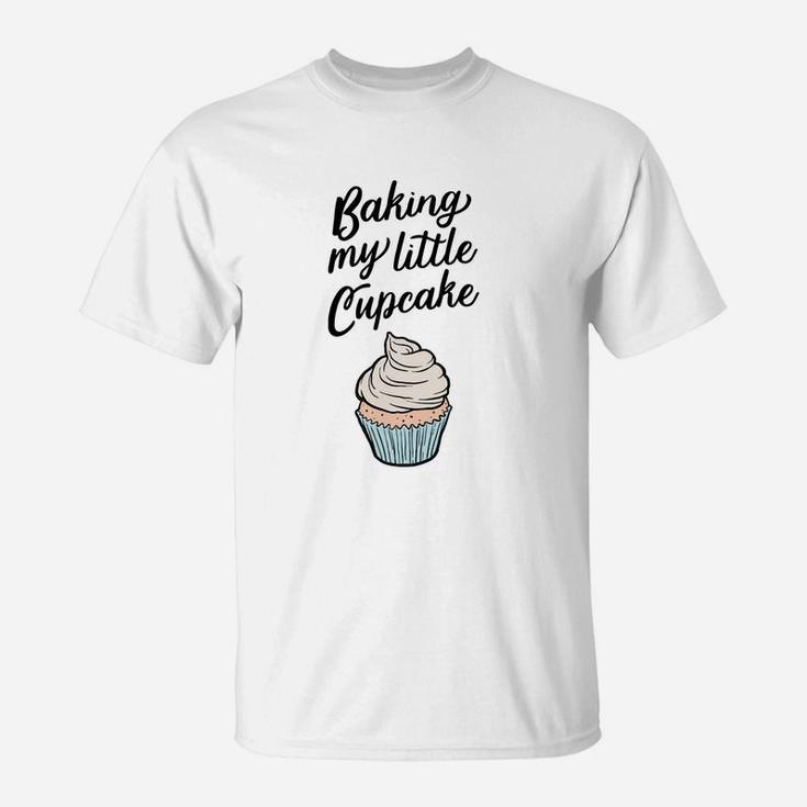 Baking My Little Cupcake T-Shirt