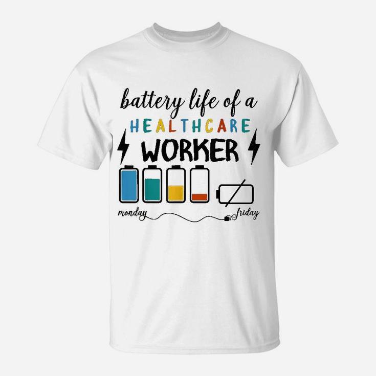 Battery Life Of A Healthcare Worker Funny Monday T-Shirt