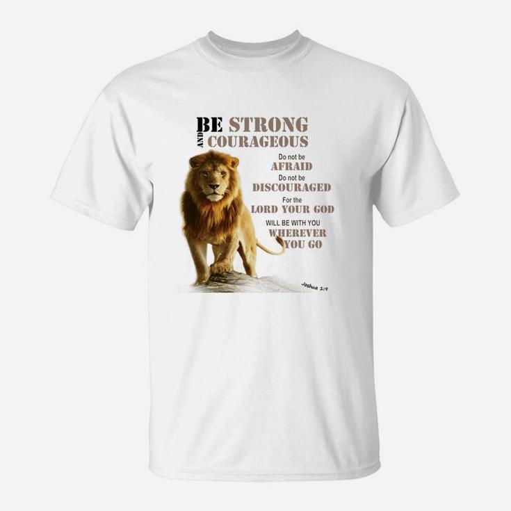 Be Courageous Joshua 19 Strong - Lion - Judah- Lord- T-Shirt