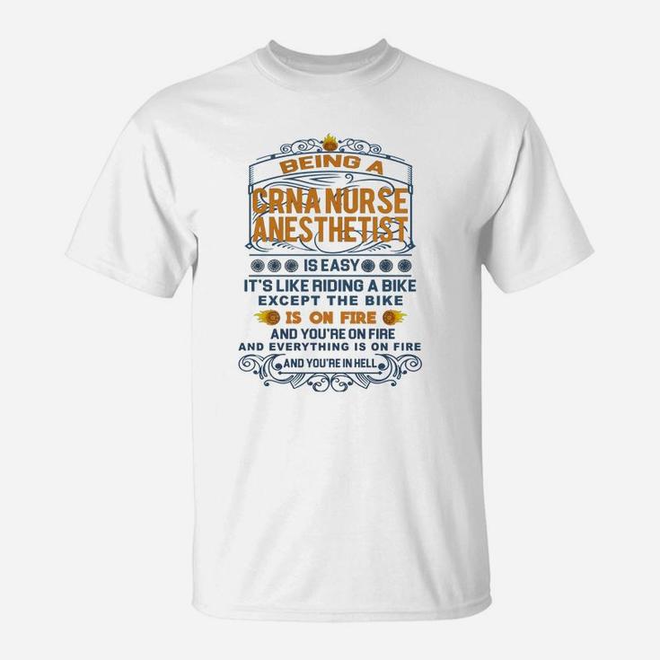 Being A Crna Nurse Anesthetist Is Like Riding A Bike T-Shirt