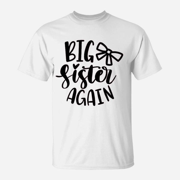 Big Sister Again, sister presents T-Shirt