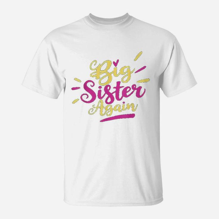 Big Sister Again Soon Be A Big Sister T-Shirt