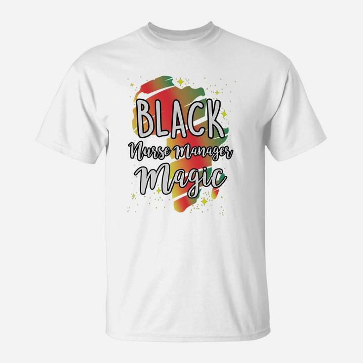 Black History Month Black Nurse Manager Magic Proud African Job Title T-Shirt
