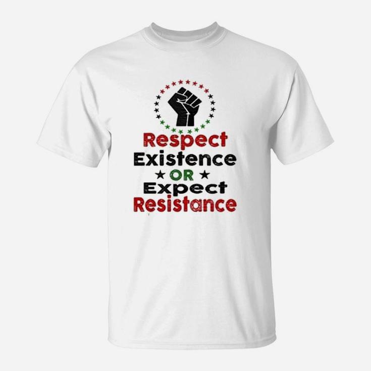 Black History Respect Existence Power To The People T-Shirt