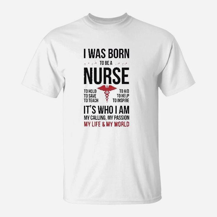 Born To Be A Nurse Gift For Nurses T-Shirt