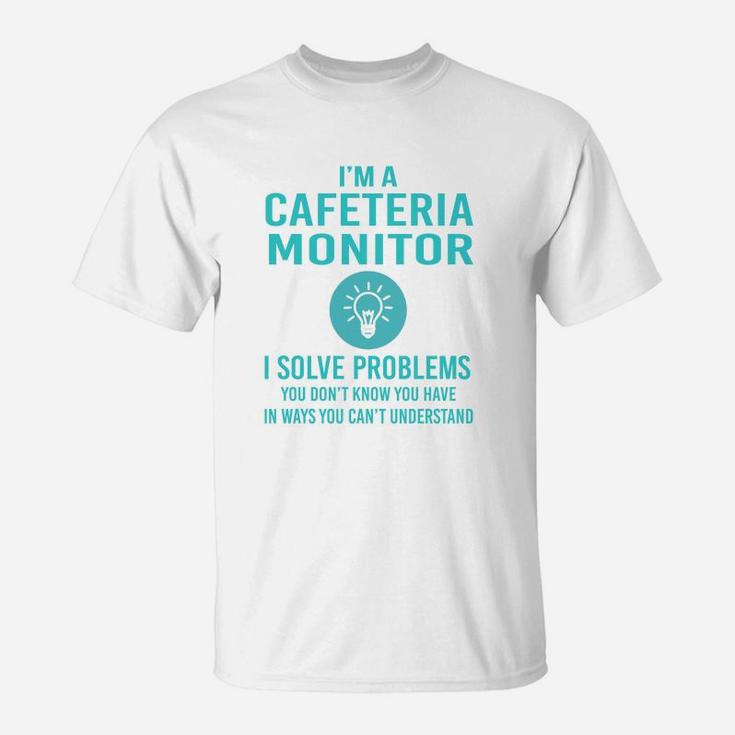 Cafeteria Monitor T-Shirt