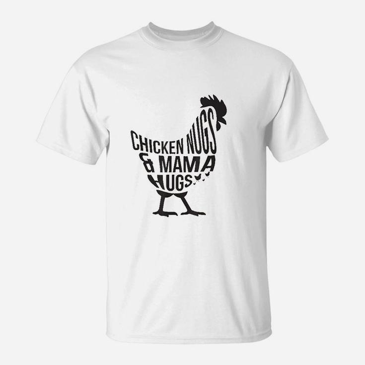 Chicken Nugs And Mama Hugs For Chicken Nuggets Lover Funny T-Shirt