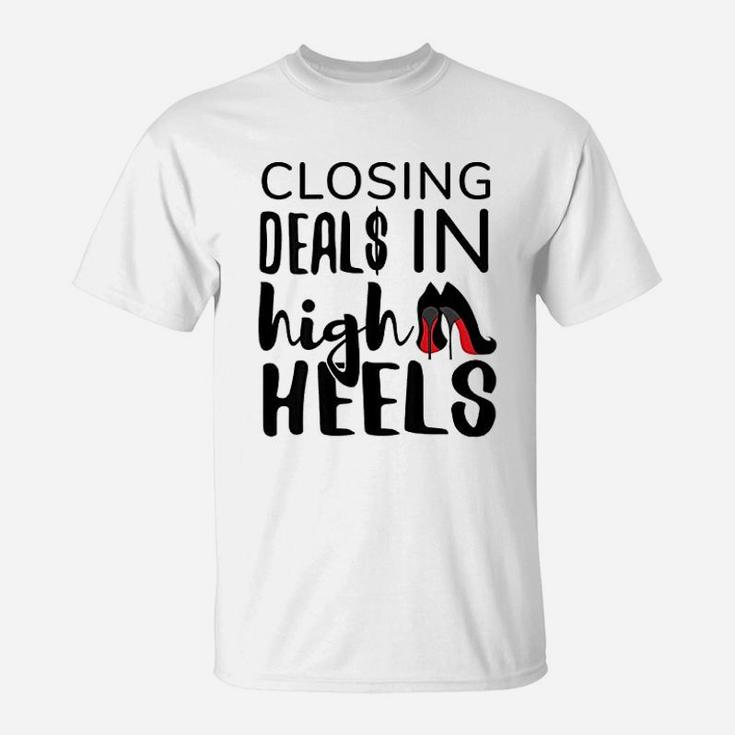Closing Deals In High Heels Real Estate Agent Realtor Shirt Closing Deals In High Heels Real Estate Agent Realtor Shirt