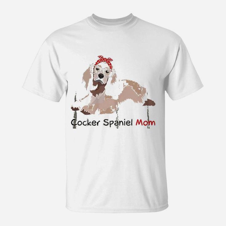 Cocker Spaniel Mom Cocker Spaniel T-Shirt