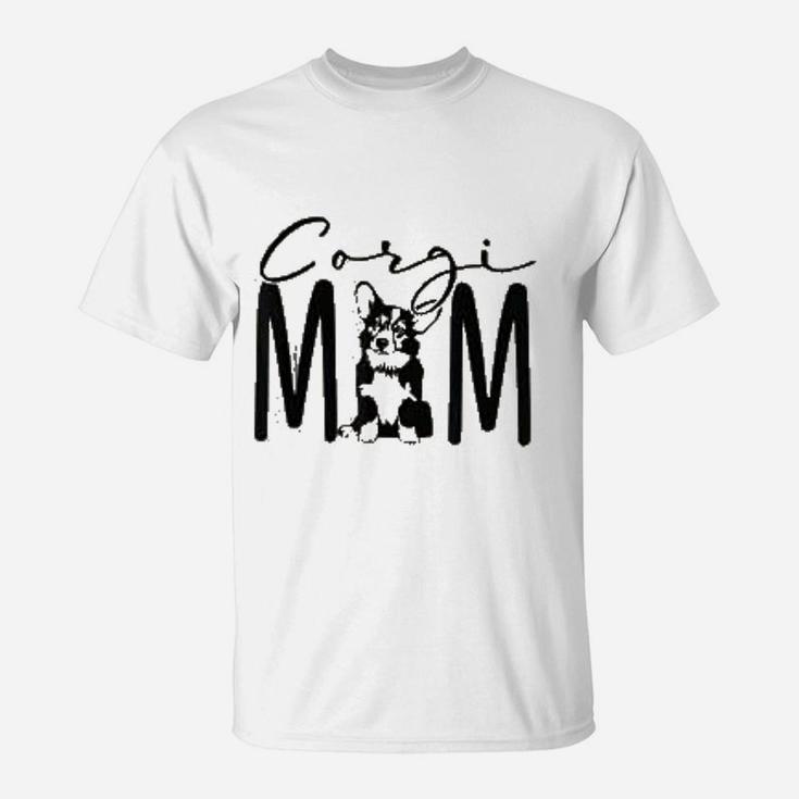 Corgi Mom Puppy Cute Fun Dog Mom Love Gifts For Corgi Mom T-Shirt
