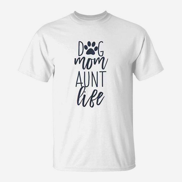 Cute Funny Dog Lover Quotes For Auntie Dog Mom And Aunt Life T Shirt Seseable UK