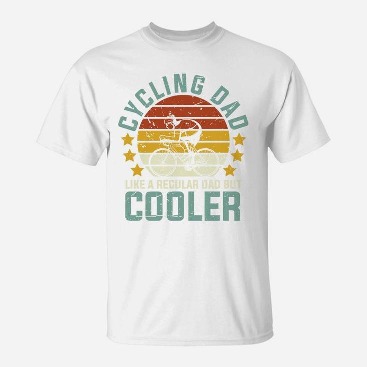 Cycling Dad Like A Regular Dad But Cooler Funny Vintage Gift T-Shirt