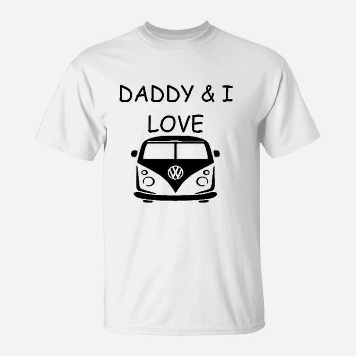 Daddy And I Love Vw Campervan, dad birthday gifts T-Shirt