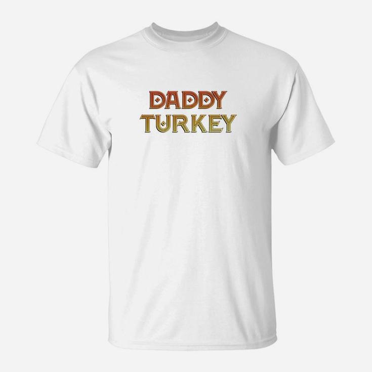 Daddy Turkey Thanksgiving T-Shirt