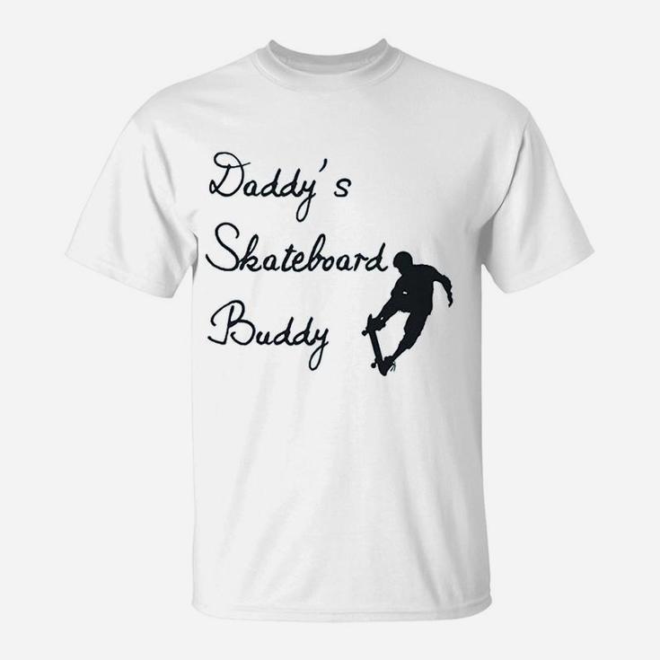 Daddys Skateboard Buddy, best christmas gifts for dad T-Shirt